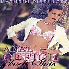 Anal Office Fuck Sluts by Kathrin Pissinger - Audiobook
