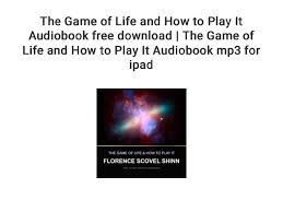 The Game Of Life And How To Play It Audiobook Free Download The Gam