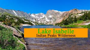 The area's proximity to the denver metro area makes it one of the most visited wilderness. Lake Isabelle Indian Peaks Wilderness Youtube