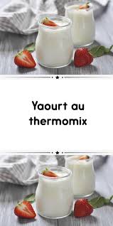 Yaourt Au Thermomix Yaourt Thermomix Livre De Recette Thermomix Idee Recette Thermomix