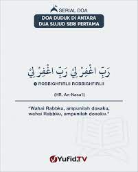 Status doa di antara dua sujud adalah kesunnahan dalam shalat. Ensiklopedia Islam Do A Duduk Di Antara Dua Sujud Seri Pertama