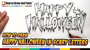 How To Draw Cool Letters Happy Halloween In Scary Letters Art For Kids Mat Youtube