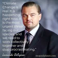 Leonardo Dicaprio And The Leonardo Dicaprio Foundation Are A Constant Source Of Insp Leonardo Dicaprio Quotes Environmental Quotes Leonardo Dicaprio Foundation