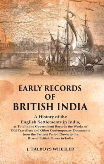 Buy Early Records of British India: A History of the English Settlements in India, as Told in the Government Records the Works of Old Travellers and Other Contemporary Documents from the [Hardcover]