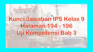 Hari akhir disebut juga dengan hari a. Kunci Jawaban Ips Kelas 9 Halaman 194 196 Uji Kompetensi 3 Youtube