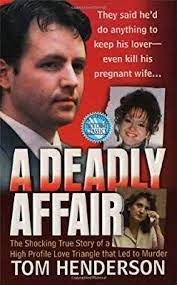 A Deadly Affair St Martin S True Crime Library Tom Henderson 9780312977641 Amazon Com Books Crime Books True Crime