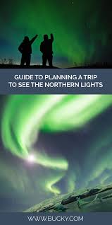 Planning A Northern Lights Vacation See The Northern Lights Northern Lights How To Plan