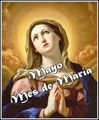 Sancta Mater Dei: MES DE MAYO, MES DE MARÍA