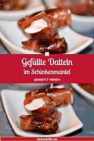 Gefullte Datteln Im Schinkenmantel Zimt Chili Gefullte Datteln Spanische Tapas Spanisches Essen