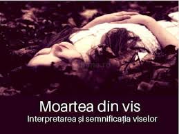 De ce se procedeaza astfel? Moartea Din Vis Interpretarea Èi SemnificaÈia Viselor Diane Ro