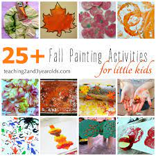 25 Preschool Fall Painting Activities Painting Activities Fall Preschool Activities Autumn Activities