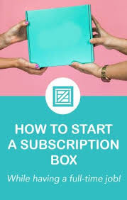 How To Start A Subscription Box While Having A Full Time Job Subscription Box Design Subscription Box Craft Box Subscription