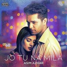 Jo Tu Na Mila Asim Azhar Mp3 Song Download Pagalworld Com