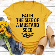 In the gospel according to matthew, leon morris says, it is not necessary to have. Faith The Size Of A Mustard Seed Tee Lewano Shop