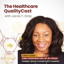 164: The Journey of the Healthcare QualityCast with Jarvis Gray by The  Healthcare QualityCast