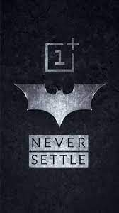 1 Plus Never Settle Wallpapers Oneplus Wallpapers Batman Wallpaper