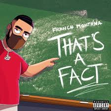 That S A Fact A Song By French Montana On Spotify In 2020 French Montana News Songs Grime Songs