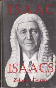 Isaac Isaacs. by ISAACS, I. A. (By Zelman Cowen).: (1967)