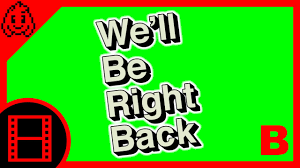 We Ll Be Right Back Animated Green Screen Version B Youtube Similar with be right back png. we ll be right back animated green screen version b
