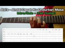 Andai dapat ku undurkan masa. Axl S Andai Dapat Ku Undurkan Masa Tab Guitar Youtube