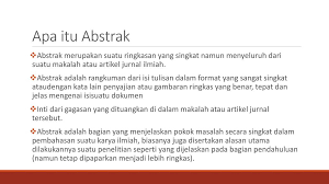 Bagi mahasiswa istilah abstrak menjadi istilah yang tidak asing dan tentunya sudah menjadi bagian dari kehidupan hal ini bertujuan agar pembaca mengerti maksud dari penulisan abstrak tersebut. Menulis Karya Ilmiah Judul Abstrak Kata Kunci Ppt Download