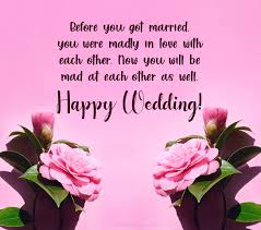 No matter where the your daughter and son in law are, saying happy anniversary through sms messages is surely going to make them feel special. 50 Funny Wedding Wishes Messages And Quotes Wishesmsg