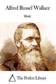Works of Alfred Russel Wallace by Alfred Russel Wallace
