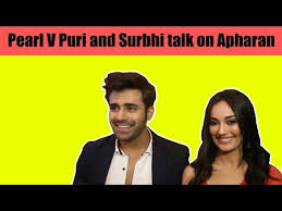Surbhi jyoti, pearl v puri show: Pearl V Puri And Surbhi Talk On Apharan Video Dailymotion
