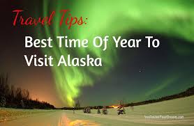 When Is The Best Time Of Year To Visit Alaska Traveltips Alaska Visit Alaska Travel Fun Travel Tips
