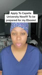 Apply To Capella University Now!!!! To be prepared for my Ebooks!