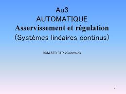 Au3 Automatique Asservissement Et Regulation Systemes Lineaires Continus 9cm 8td 3tp 2controles Ppt Telecharger
