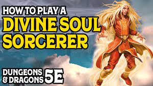 D&d 5e sorcerer class guide. How To Play A Divine Soul Sorcerer In Dungeon And Dragons 5e Youtube