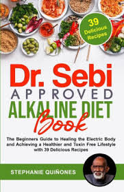 See more ideas about vegan recipes, alkaline diet recipes, recipes. Dr Sebi Approved Alkaline Diet Book The Beginners Guide To Healing The Electric Body And Achieving A Healthier And Toxin Free Lifestyle With 39 Delicious Recipes By Stephanie Quinones Paperback Barnes