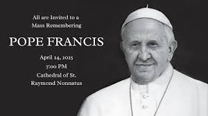 The Diocese of Joliet will be hosting a Mass Remembering our Holy Father,  Pope Francis, at the Cathedral of St. Raymond Parish and School