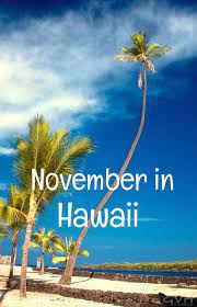 Water temperature between 77°f (25°c) and 84.2°f (29°c) is regarded as very warm and enjoyable by all. Is November A Good Month For A Hawaii Vacation Go Visit Hawaii