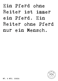 Spruch Ein Pferd Ohne Reiter Ist Immer Ein Pferd Ein Reiter Ohne Pferd Nur Ein Mensch Spruche Zitat Zitate Weisheiten Inspirierende Worte Coole Spruche