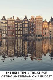 Amsterdam Travel Amsterdam On A Budget Guide Tips As The Bird Flies Travel Writing And Other Journeys Amsterdam Travel Netherlands Travel Travel