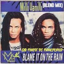 Blame it on the rain lyrics: Stream Milli Vanilli Blame It On The Rain Funkychild Htc Blend Mix By Qb Finest Dj Funkychild Listen Online For Free On Soundcloud