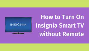 However, if you recently purchased a newer television, you need to reset the tv remote so it can be used with the newer television. How To Turn On Insignia Smart Tv Without Remote Smart Tv Tricks