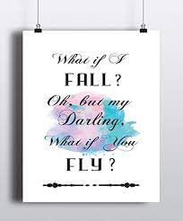 Want to make sure your writing always looks great? Amazon Com What If I Fall Oh But My Darling What If You Fly Inspirational Quote Art Print Erin Hanson Motivational Quote Fine Art Print Unframed Handmade
