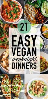 21 Easy Vegan Weeknight Dinners Wallflower Kitchen Vegan Dinners Vegan Recipes Vegetarian Recipes