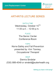 As Part Of Our Arthritis Lecture Series The Joint Replacement Center At Sutter Auburn Faith Hospital Prese Fall Prevention Occupational Therapist Express Care