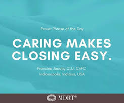 Caring Makes Closing Easy Power Phrase Of The Day Powerphrase Inspirational Wednesdaywisdom Phrase Of The Day Phrase Wednesday Wisdom
