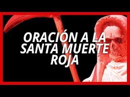 Oraciones A La Santa Muerte Roja En 2020 Santa Muerte Oraciones Poderosas Oracion Para El Amor
