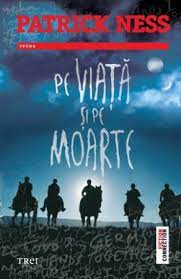 Pe via i pe moarte picioroangele i le purta n nite teci, un fel de cizme din piele de cal, croite dintro singur bucat. Pe Viata Si Pe Moarte Patrick Ness