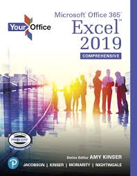 Your Office Microsoft Office 365 Excel 2019 Comprehensive 1st Edition Pearson