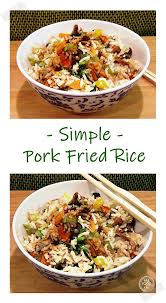 Saute the veges in a wok or large skillet with a little margarine and oil. Simple Pork Fried Rice Quick Delicious Fab Food 4 All