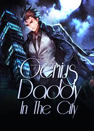 I was born in china, but i grew up and live in the netherlands. Genius Daddy In The City Novel Chapter Updates