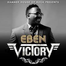 Download Eben Victory Audio Video Lyrics Audio Video Lyrics