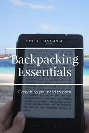 Backpacking Thailand South East Asia Packing List What To Pack Wear Need Essential Items For Backpacking Essentials Travel Light Packing Southeast Asia